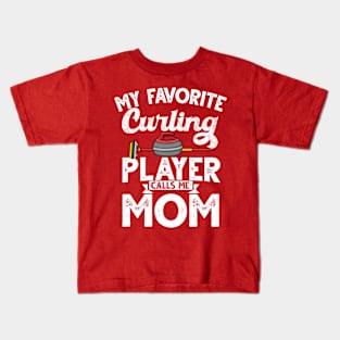 Curling mom My favorite curling player calls me mom curling Kids T-Shirt
